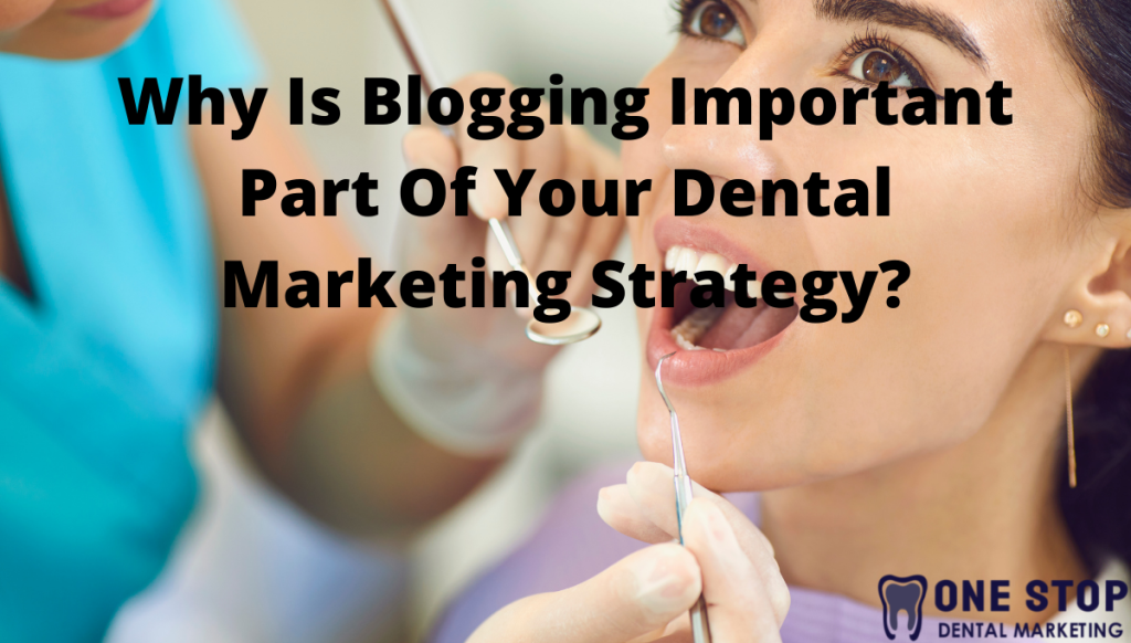 Blogging Important Part Of Your Dental Marketing Strategy