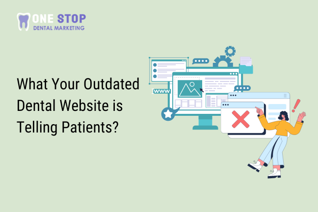 What Your Outdated Dental Website is Telling Patients