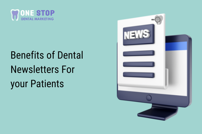 Benefits of Dental Newsletters For your Patients