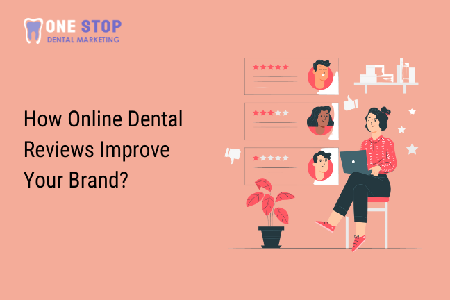 How Online Dental Reviews Improve Your Brand